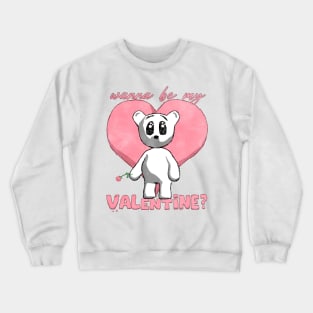 wanna be my valentine? Crewneck Sweatshirt